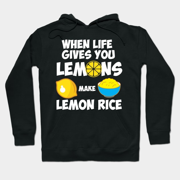 When life give you lemons make lemon rice Funny Indian Hindi Hoodie by alltheprints